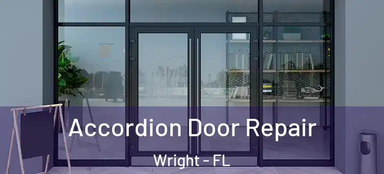 Accordion Door Repair Wright - FL
