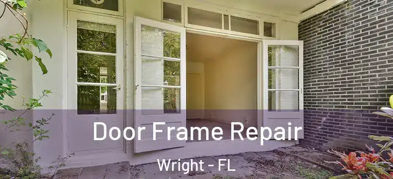  Door Frame Repair Wright - FL