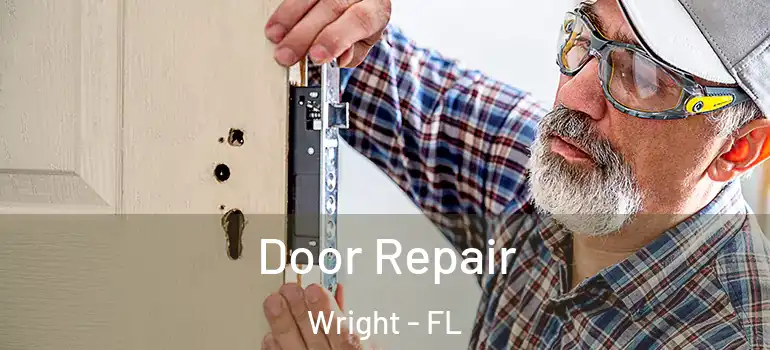  Door Repair Wright - FL