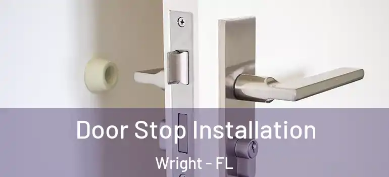  Door Stop Installation Wright - FL
