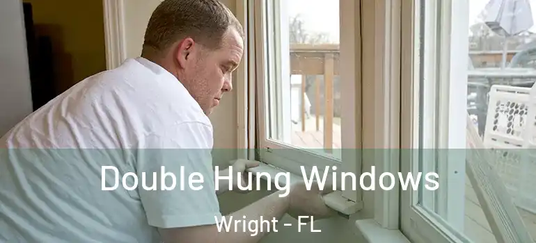  Double Hung Windows Wright - FL