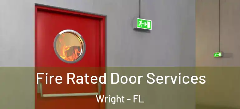  Fire Rated Door Services Wright - FL