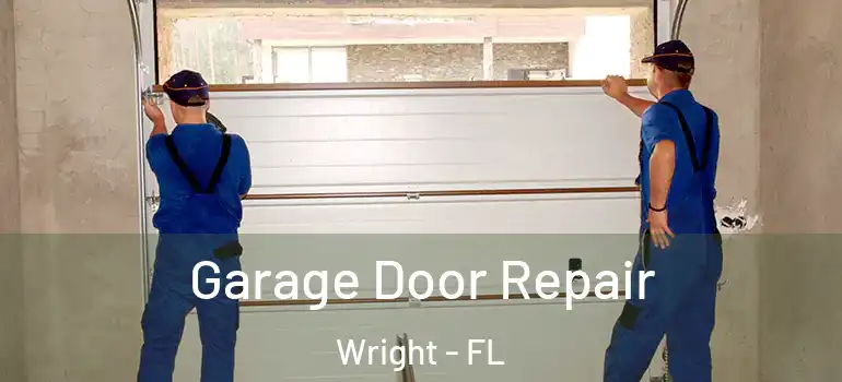  Garage Door Repair Wright - FL