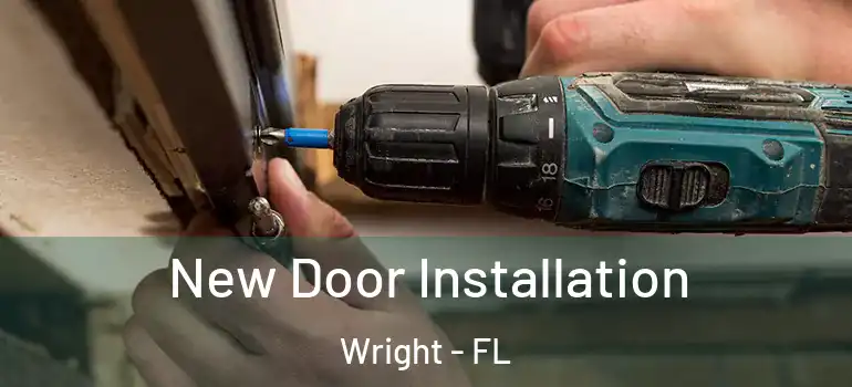  New Door Installation Wright - FL