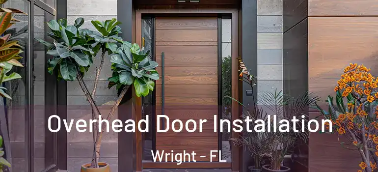  Overhead Door Installation Wright - FL