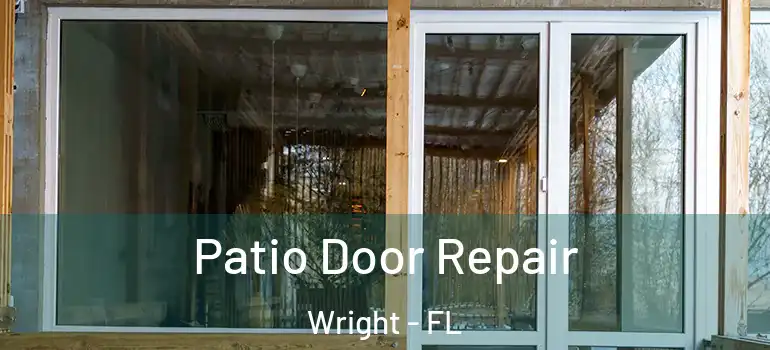  Patio Door Repair Wright - FL
