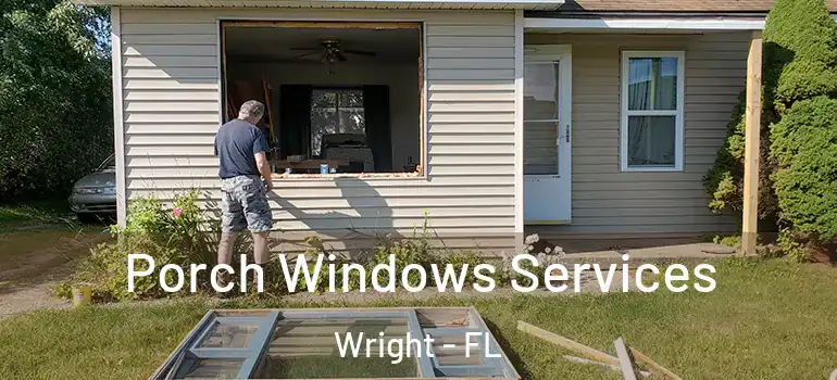  Porch Windows Services Wright - FL