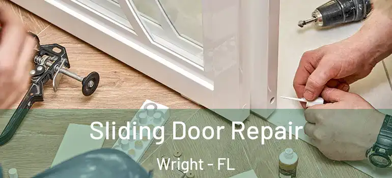 Sliding Door Repair Wright - FL