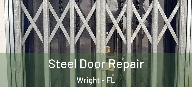  Steel Door Repair Wright - FL