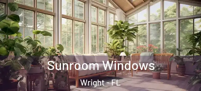  Sunroom Windows Wright - FL