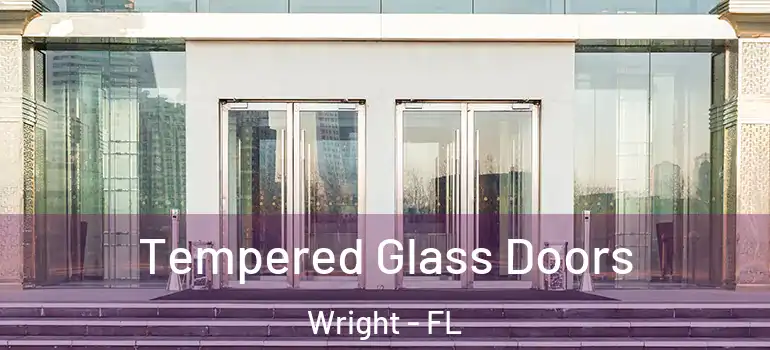  Tempered Glass Doors Wright - FL