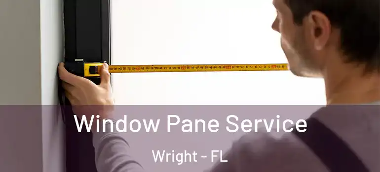  Window Pane Service Wright - FL