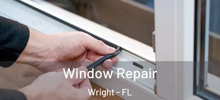 Window Repair Wright - FL