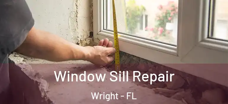  Window Sill Repair Wright - FL