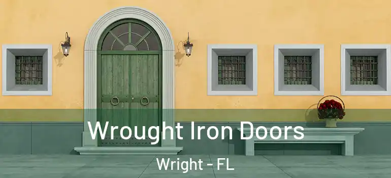  Wrought Iron Doors Wright - FL